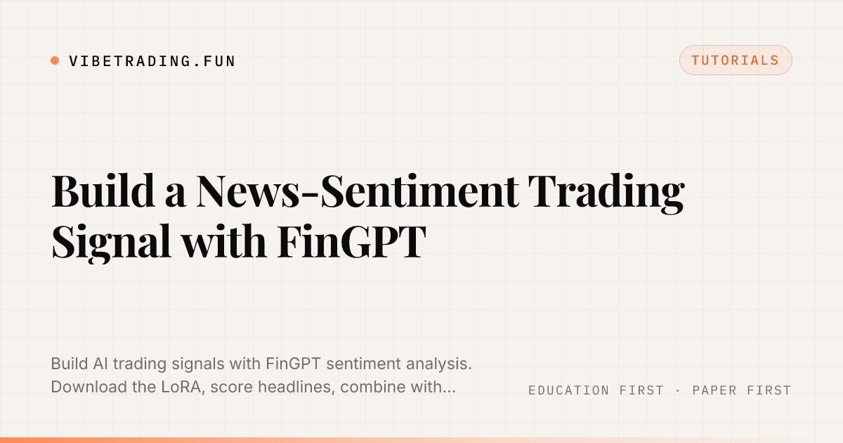 Build a News-Sentiment Trading Signal with FinGPT